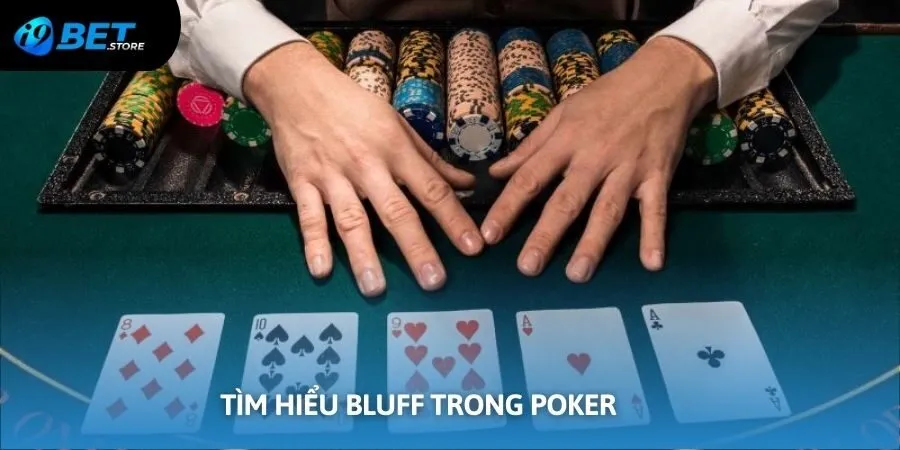 Thông tin giới thiệu thuật ngữ Bluff trong poker là gì