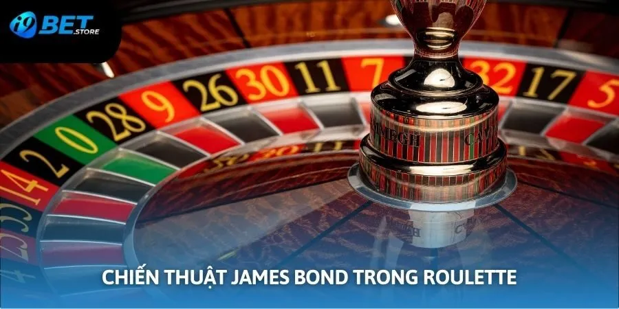 Sơ lược chiến thuật James Bond trong Roulette