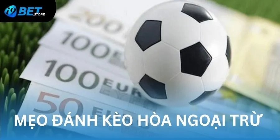 Bí quyết chơi kèo không hòa chắc thắng
