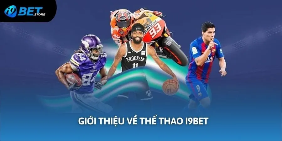 Tổng quan về thể thao I9BET