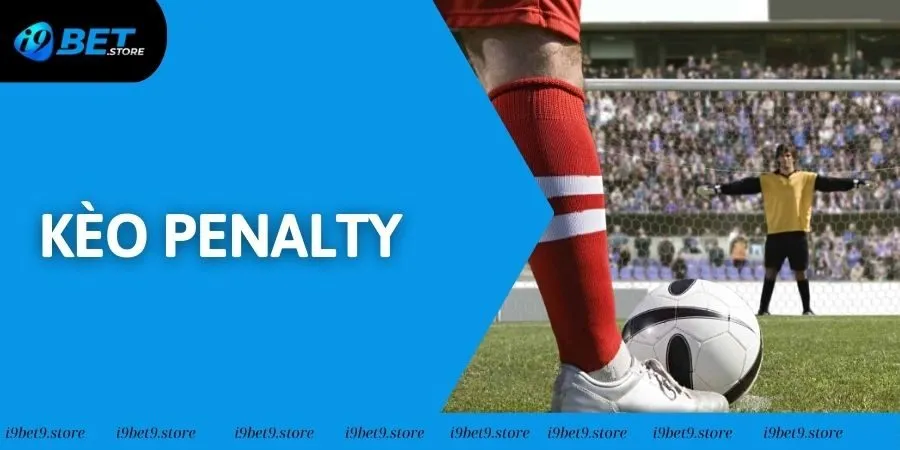 Kèo Penalty - Hướng Dẫn Chơi Từ A Đến Z Cho Bet Thủ